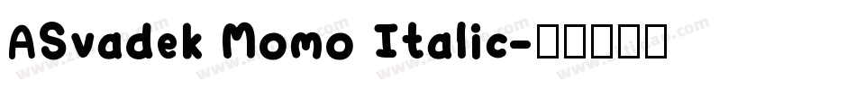 ASvadek Momo Italic字体转换